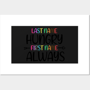 Last Name Hungry First Name Always - funny gift for a new born Posters and Art